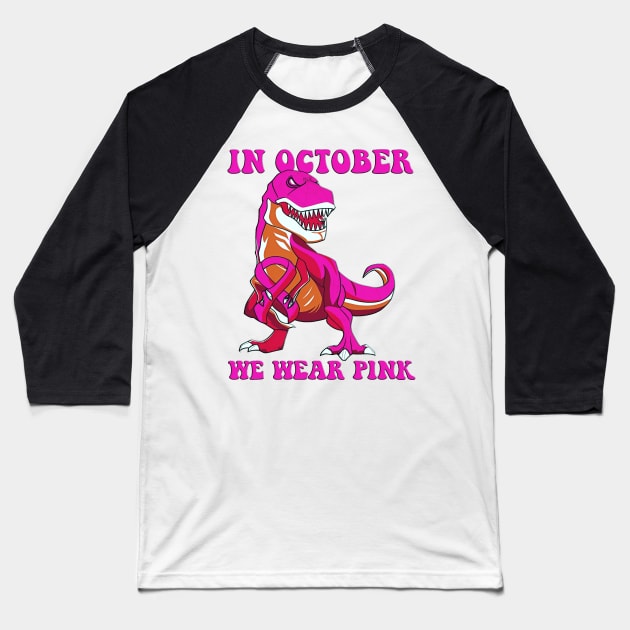 In October We Wear Pink Breast Cancer T-rex Dino Toddler Boy Baseball T-Shirt by masterpiecesai